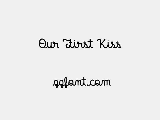 Our First Kiss