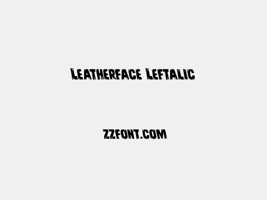 Leatherface Leftalic