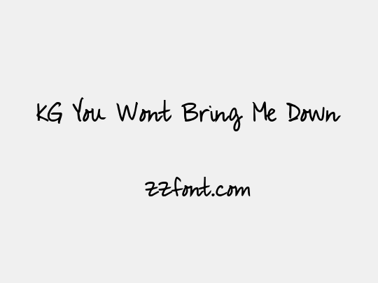 KG You Wont Bring Me Down