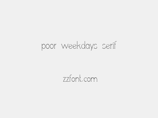 poor weekdays serif
