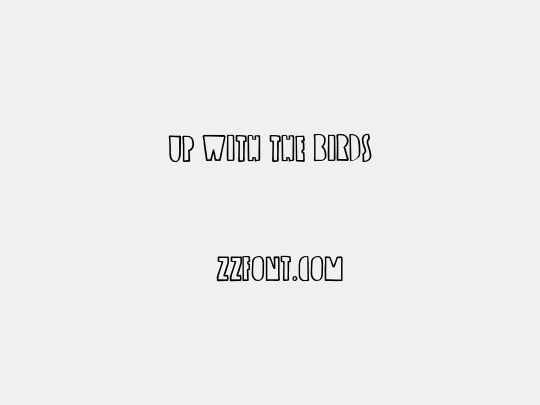 Up with the Birds