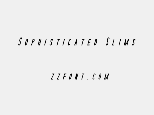 Sophisticated Slims
