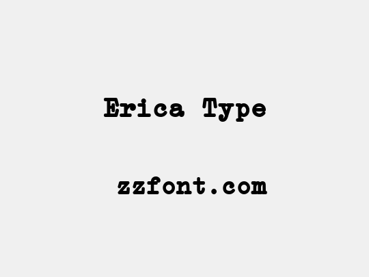 Erica Type