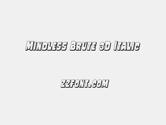 Mindless Brute 3D Italic