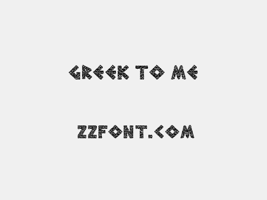greek to me