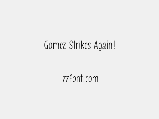 Gomez Strikes Again!