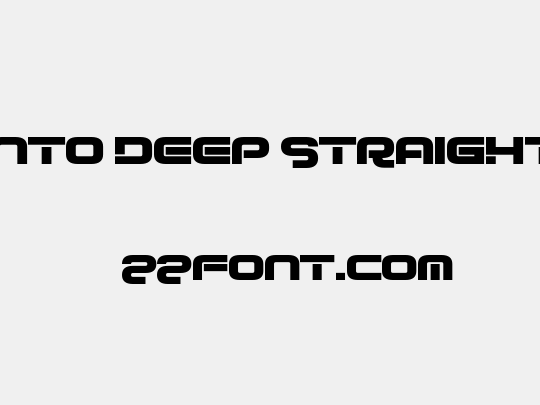 Into Deep Straight