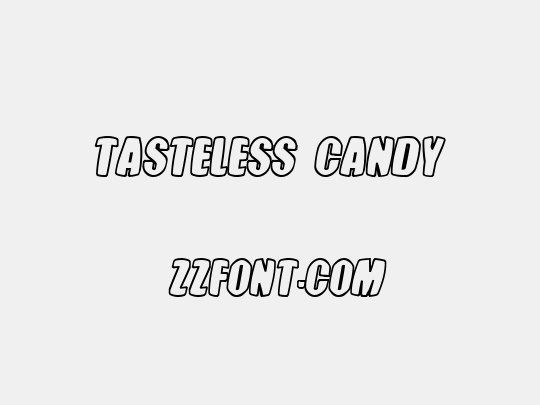 Tasteless Candy