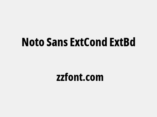 Noto Sans ExtCond ExtBd