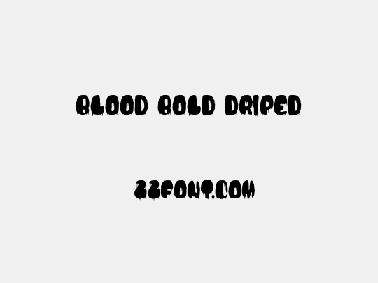 Blood Bold Driped