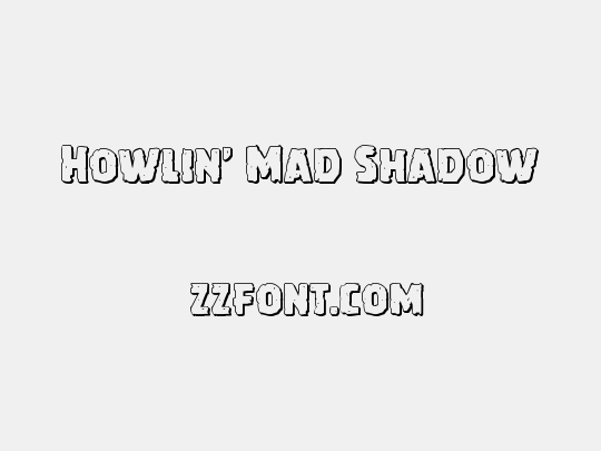 Howlin' Mad Shadow