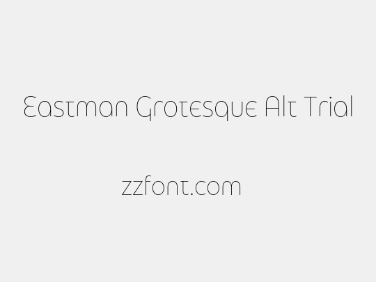 Eastman Grotesque Alt Trial