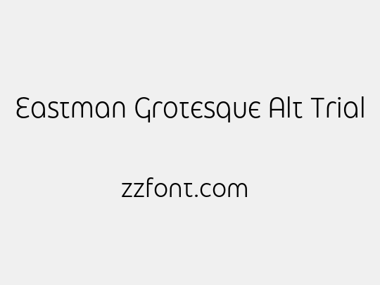 Eastman Grotesque Alt Trial