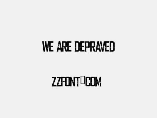 We are Depraved