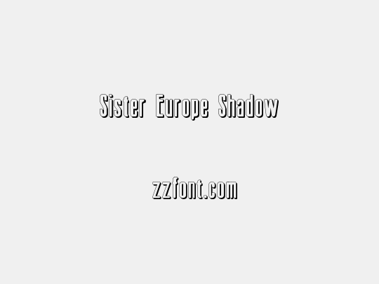 Sister Europe Shadow
