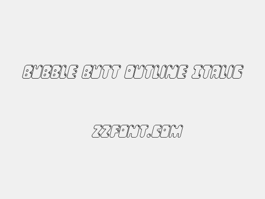 Bubble Butt Outline Italic