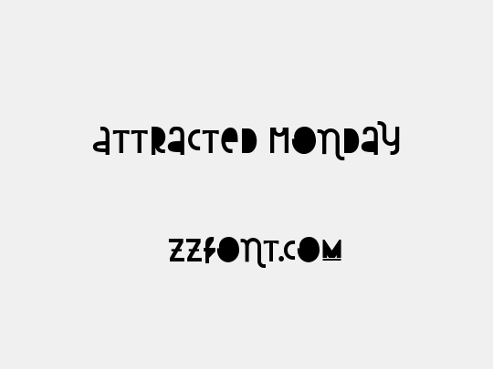 Attracted Monday