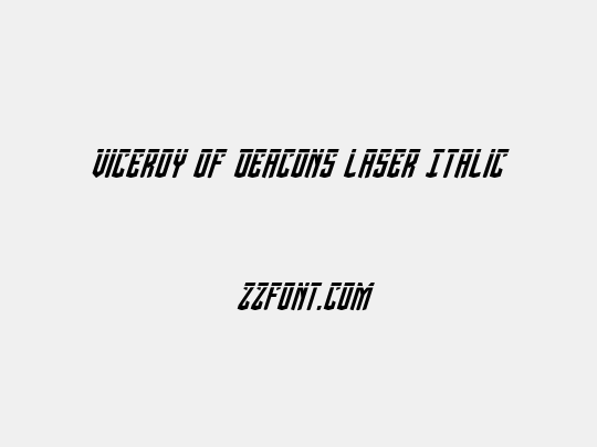 Viceroy of Deacons Laser Italic