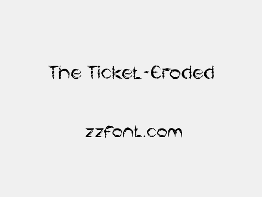 The Ticket-Eroded