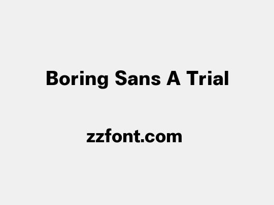 Boring Sans A Trial