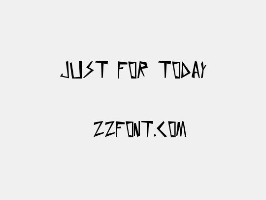 Just for today