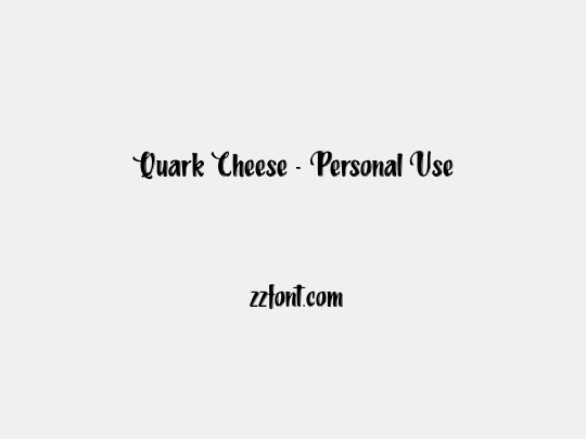 Quark Cheese - Personal Use