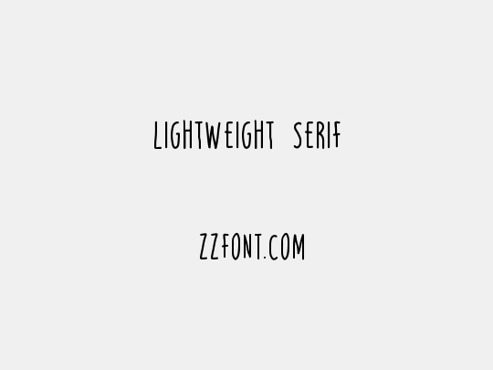 LIGHTWEIGHT SERIF