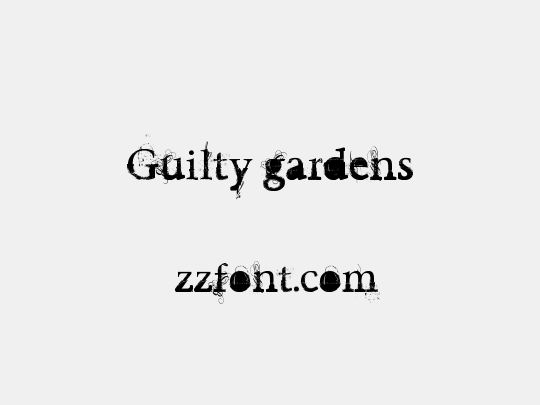 Guilty gardens