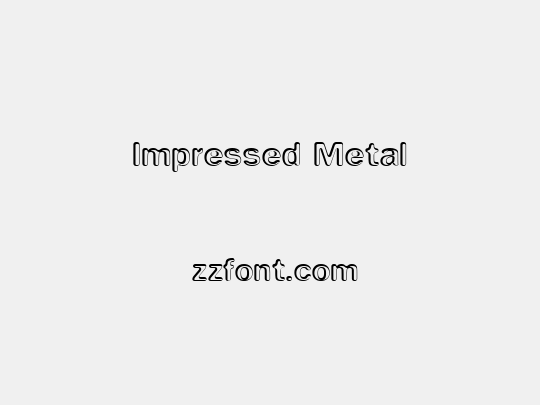 Impressed Metal