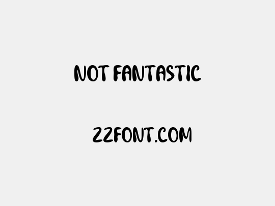 Not Fantastic
