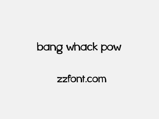 bang whack pow