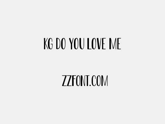 KG Do You Love Me