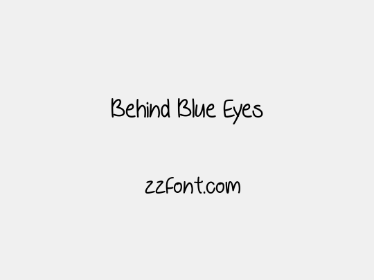 Behind Blue Eyes