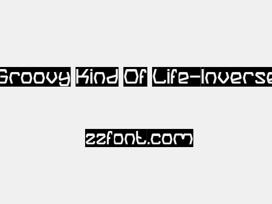 Groovy Kind Of Life-Inverse