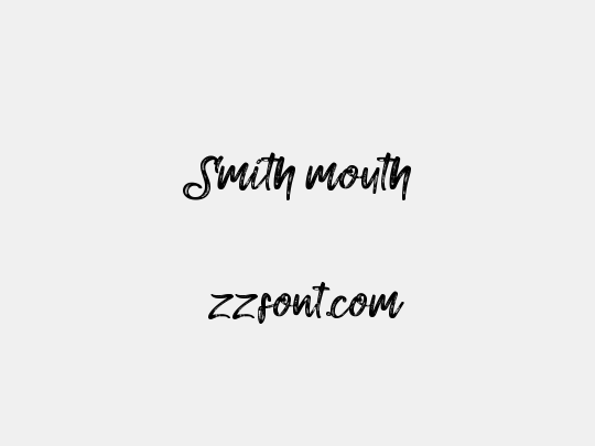 Smith mouth