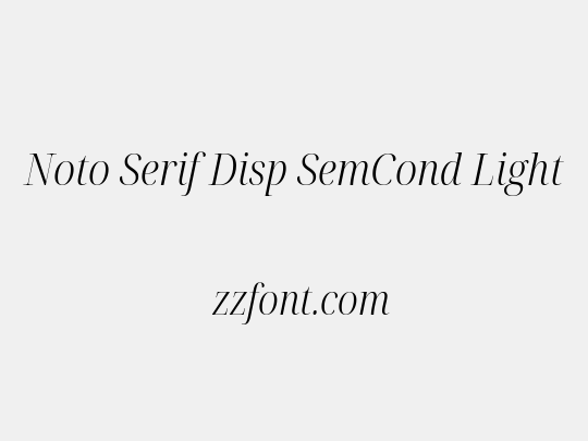 Noto Serif Disp SemCond Light