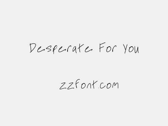 Desperate For You