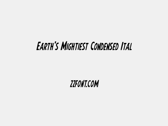 Earth's Mightiest Condensed Italic