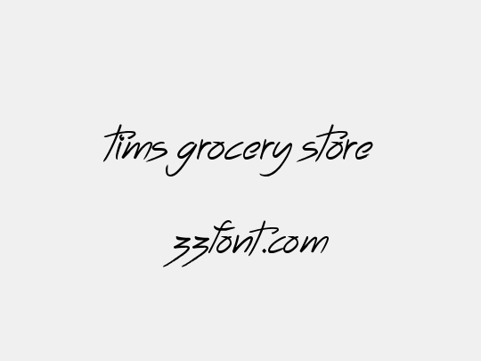 Tims Grocery Store