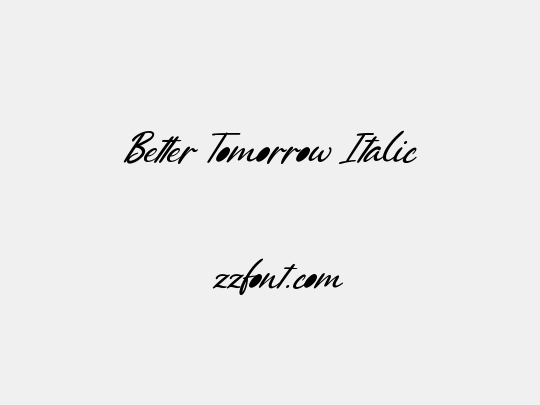 Better Tomorrow Italic