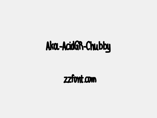 Aka-AcidGR-Chubby