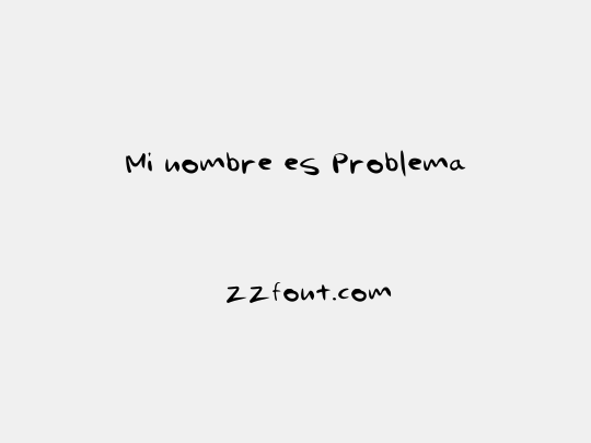 Mi nombre es Problema