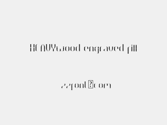 HEAVYwood engraved fill