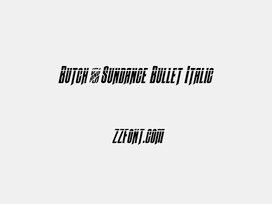Butch & Sundance Bullet Italic