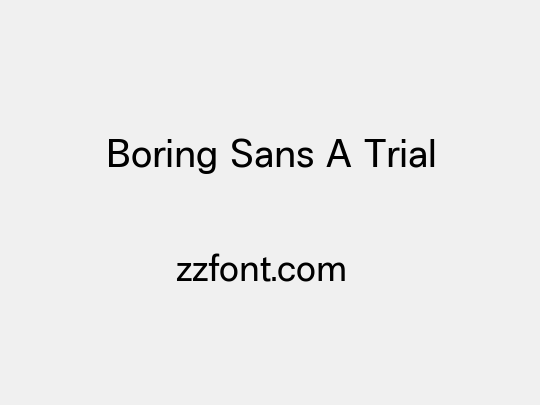 Boring Sans A Trial