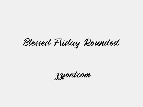Blessed Friday Rounded
