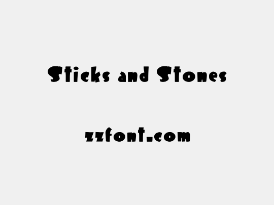 Sticks and Stones