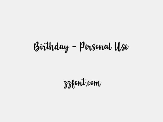 Birthday - Personal Use