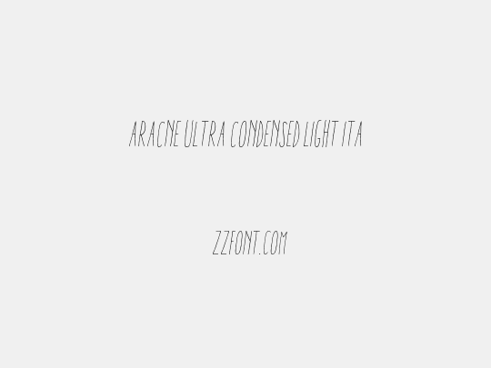 Aracne Ultra Condensed Light Italic