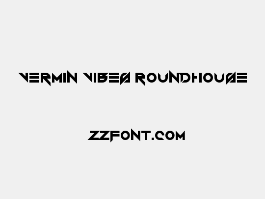 Vermin Vibes Roundhouse